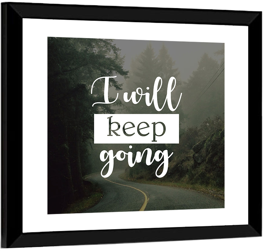 I Will Keep Going Wall Art