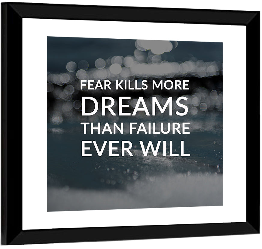 Fear Kills More Dreams Typography Wall Art
