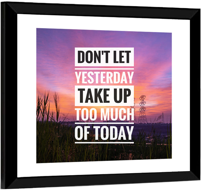 Don't Let Yesterday, Sunset Quote Wall Art as a framed print