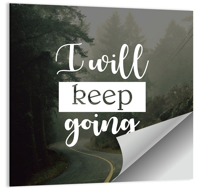 I Will Keep Going Wall Art as a poster print