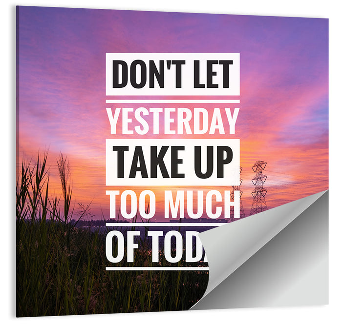 Don't Let Yesterday, Sunset Quote Wall Art as a poster print