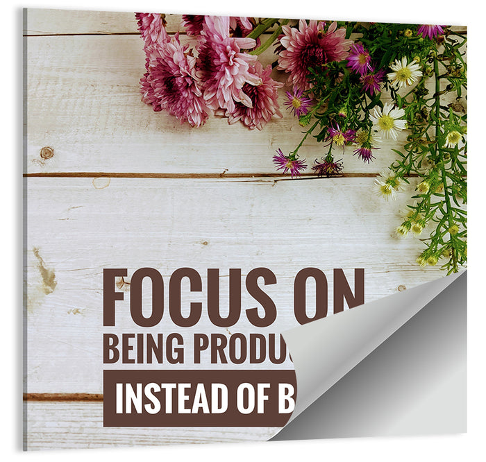 Focus on Being Productive Instead of Busy Wall Art as a poster print
